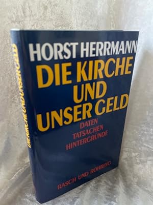 Seller image for Die Kirche und unser Geld. Daten - Tatsachen - Hintergrnde Daten, Tatsachen, Hintergrnde for sale by Antiquariat Jochen Mohr -Books and Mohr-