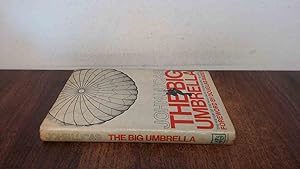 Seller image for The Big Umbrella The History Of The Parachute From Da Vinci To Apollo for sale by BoundlessBookstore