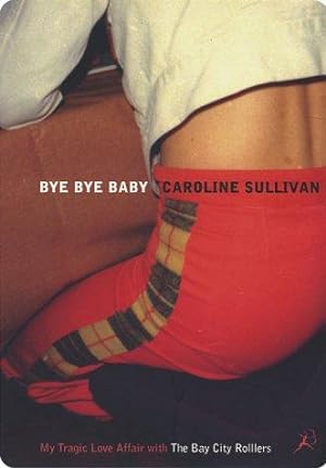Bild des Verkufers fr Bye Bye Baby: My Tragic Love Affair with the "Bay City Rollers" (Bloomsbury Paperback) zum Verkauf von WeBuyBooks