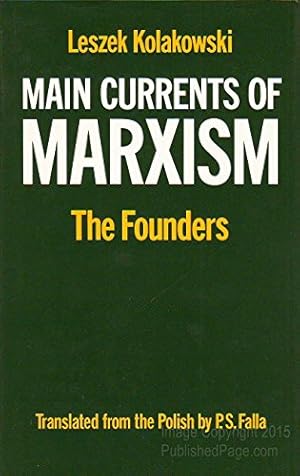 Seller image for The Founders (v. 1) (Main Currents of Marxism: Its Rise, Growth and Dissolution) for sale by WeBuyBooks