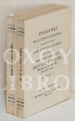 Orígenes de la Lengua Española, Compuestos por varios autores, recogidos por D. Gregorio Mayáns y...