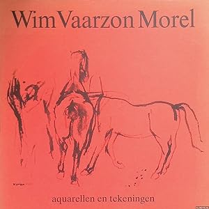 Seller image for Wim Vaarzon Morel: aquarellen en tekeningen for sale by Klondyke