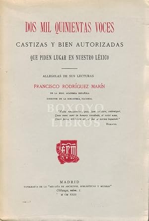 Dos mil quinientas voces. Castizas y bien autorizadas. Que piden lugar en nuestro léxico. Allégol...