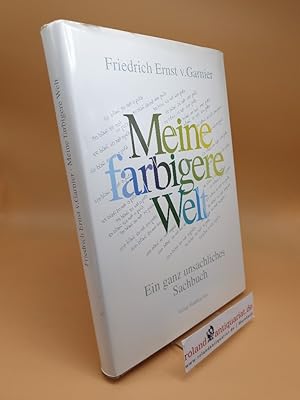 Meine farbigere Welt ; ein ganz sachlicher Sachbeitrag . aber was ist die Sache?