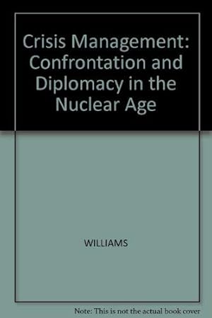 Bild des Verkufers fr Crisis Management: Confrontation and Diplomacy in the Nuclear Age zum Verkauf von WeBuyBooks