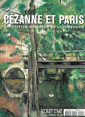 Cézanne et Paris, exposition au Musée du Luxembourg [Revue "L'Estampille / L'Objet d'Art", hors-s...