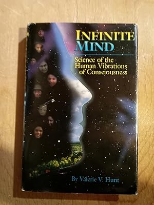 Infinite Mind The Science of Human Vibrations of Consciousness