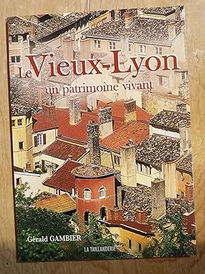 Le Vieux-Lyon, un patrimoine vivant