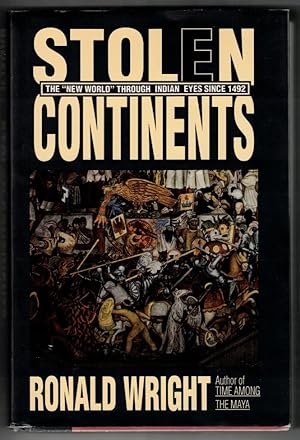Stolen Continents: The "New World" Through Indian Eyes Since 1492