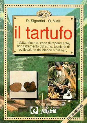 Il tartufo. Habitat, ricerca e tecniche di coltivazione del bianco e del nero