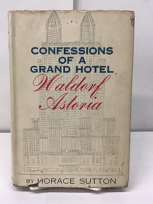 Confessions of a Grand Hotel; The Waldorf-Astoria