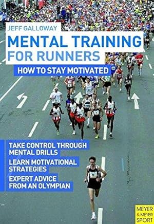 Bild des Verkufers fr Mental Training for Runners: How to Stay Motivated zum Verkauf von WeBuyBooks