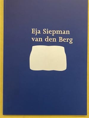 Bild des Verkufers fr Eja Siepman van den Berg. Een evenwicht en de rol van een buitenkans / De kracht van de sensualiteit. Text in Dutch and English. zum Verkauf von Frans Melk Antiquariaat