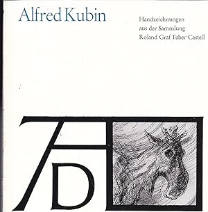 Alfred Kubin - Handzeichnungen aus der Sammlung Roland Graf Faber Castell. : Ausstellung der Albr...