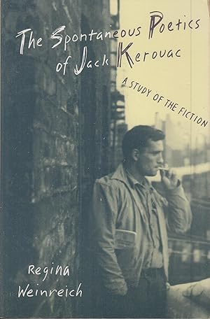 Seller image for The spontaneous poetics of Jack Kerouac : a study of the fiction for sale by PRISCA