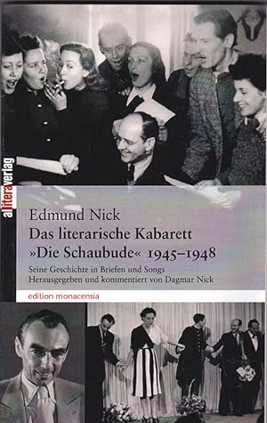 Das literarische Kabarett "Die Schaubude" 1945 - 1948 : Seine Geschichte in Briefen und Songs. He...