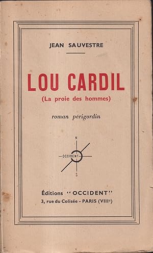 Seller image for Lou cardil : "la proie des hommes", roman prigordin for sale by PRISCA