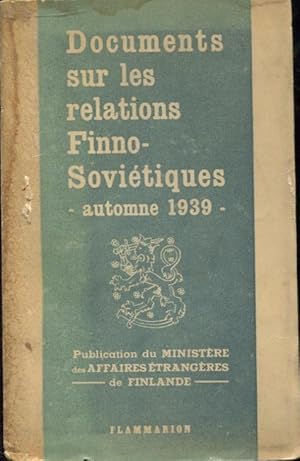 Seller image for Documents sur les relations Finno-Sovitiques - Automne 1939 for sale by PRISCA