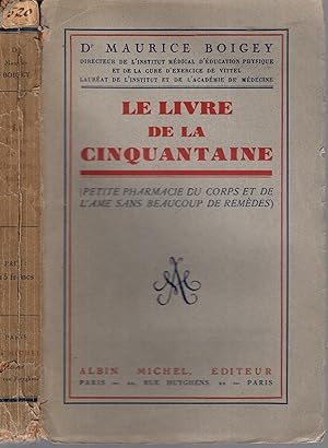 Image du vendeur pour Le Livre de la cinquantaine : petite pharmacie du corps et de l'me sans beaucop de remdes mis en vente par PRISCA