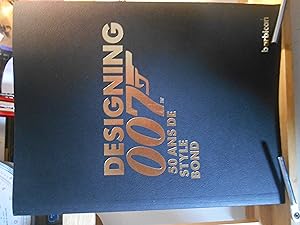 Seller image for DESIGNING 007 : 50 YEARS OF BOND STYLE for sale by Camilla's Bookshop