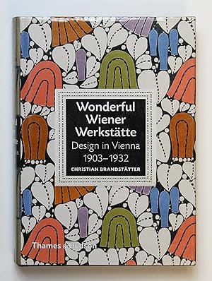 Wonderful Wiener Werkstätte: Design in Vienna 1903-1932