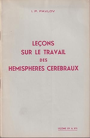 Image du vendeur pour Leons sur le Travail des Hmisphres Crbraux - 15 Leons : L'inhibition interne et le sommeil sont un seul et mme processus quant  leur base physico-chimique. mis en vente par PRISCA