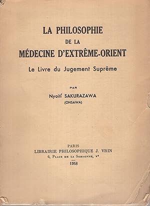 Bild des Verkufers fr La Philosophie de la mdecine d'Extrme-Orient : le livre du jugement suprme zum Verkauf von PRISCA