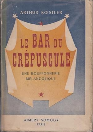 Imagen del vendedor de Le Bar du Crpuscule. - Une Bouffonnerie Mlancolique. a la venta por PRISCA