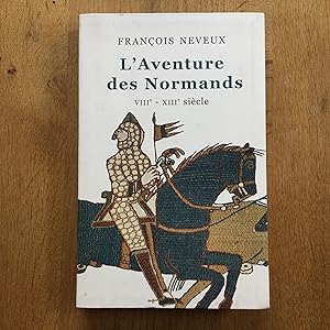 Seller image for L'Aventure des Normands. VIIIe - XIIIe sicle for sale by Les bouquins d'Alain