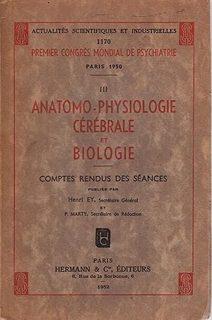 Image du vendeur pour Premier congrs international de psychiatrie, Paris 1950 III, Anatomo-physiologie crbrale et biologie mis en vente par PRISCA