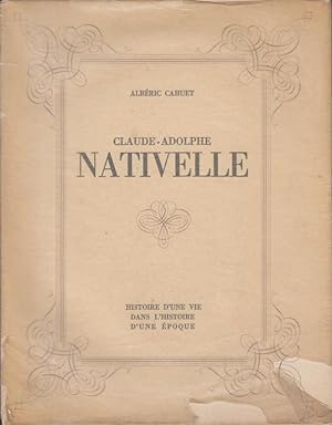 Bild des Verkufers fr Claude-Adolphe Nativelle 1812-1889 - Histoire d'une vie dans l'histoire d'un poque zum Verkauf von PRISCA