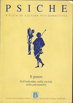 Imagen del vendedor de Psiche. - Rivista di Cultura Psicoanalitica. - Il potere. - Nell'individuo, nella societa, nella psicoanalisi. - Anno VII - Numeri 1-2 - Gennaio/Dicembre 1999 a la venta por PRISCA