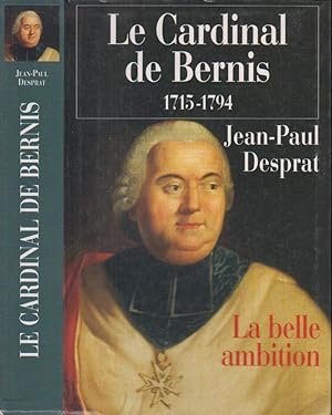 Bild des Verkufers fr Le cardinal de Bernis : la belle ambition (1715-1794) zum Verkauf von PRISCA