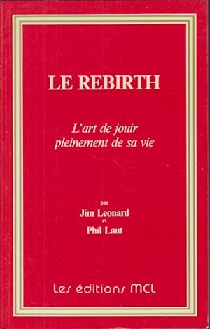 Seller image for Le Rebirth. - L'art de jouir pleinement la vie. for sale by PRISCA