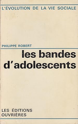 Seller image for L'volution de la vie sociale - Les bandes d'adolescents. for sale by PRISCA