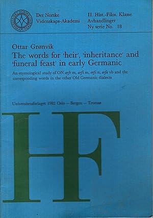 Image du vendeur pour HF - N 18 - The words for "heir, "inheritance" and "funeral feast" in early Germanic. - An etymological study of ON arfr, arfi m, erfi n, erfa vb and the corresponding words in the other Old Germanic dialects. mis en vente par PRISCA