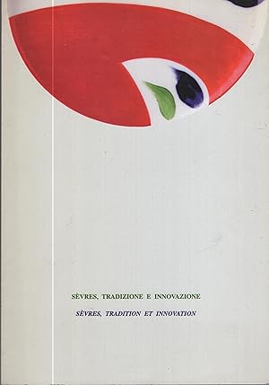 Bild des Verkufers fr Svres, Tradizione e innovazione = Svres, tradition et innovation : Mostradi porcellane contemporanee della Manifattura nazionale di Svres, 2 lugio / 29 ottobre 2000 zum Verkauf von PRISCA