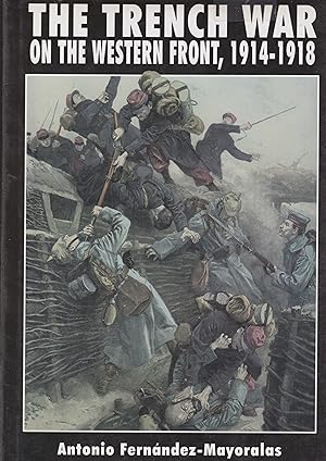 Immagine del venditore per The Trench War on the Western Front, 1914-1918. venduto da PRISCA