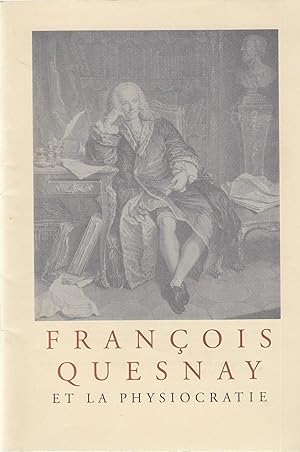 Seller image for Franois Quesnay et la Physiocratie - A selects list of books and manuscripts offered for sale on the occasion of the three-hundredth anniversary of Quesnay's birth. for sale by PRISCA