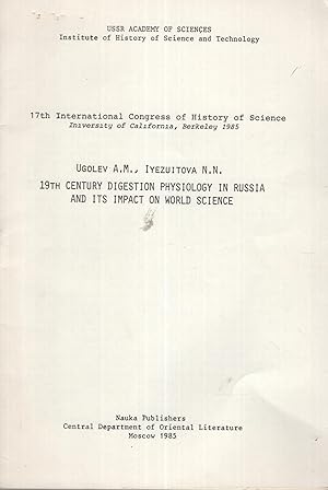 Image du vendeur pour USSR Academy of Sciences. Institute of History of Science and Technology. - 17th International Congress of History of Sciences, Iniversity of California, Berkeley 1985 - 19th Century digestion physiology in Russia and its impact on world science. mis en vente par PRISCA