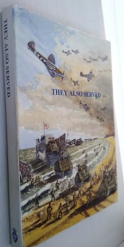 They Also Served - a collection of World War Two memories of men and women of the Midhurst Area