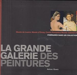 Seller image for La grande galerie des peintures : Muse du Louvre, Muse d'Orsay, Centre Pompidou for sale by PRISCA