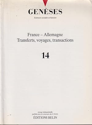 Bild des Verkufers fr Genses. Sciences sociales et histoire. - N 14 - France/Allemagne. Transferts, voyages, transactions. zum Verkauf von PRISCA