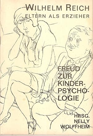 Immagine del venditore per Eltern als Erzieher - Freud zur Kinderpsychologie. Hrsg. Nelly Wolffheim (Raubdruck) venduto da Antiquariat Andreas Schwarz