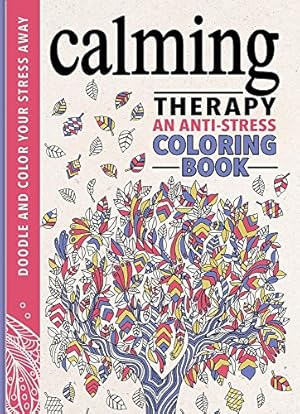 Bild des Verkufers fr Calming Therapy: An Anti-Stress Coloring Book zum Verkauf von Books for Life