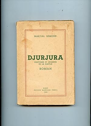 Seller image for DJURJURA. Coutumes et lgendes de la Kabylie. Roman for sale by Librairie CLERC