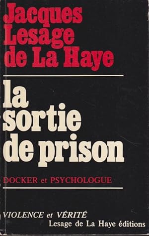 Seller image for La sortie de prison : [docker et psychologue] for sale by PRISCA