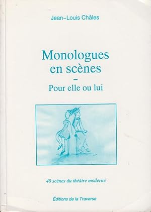 Imagen del vendedor de Monologues en scnes : pour elle ou lui: 40 scnes du thtre moderne franais ou tranger a la venta por PRISCA