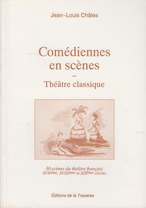 Imagen del vendedor de Comdiennes en scnes : thtre classique : (XVIIme, XVIIIme, XIXme sicles) a la venta por PRISCA