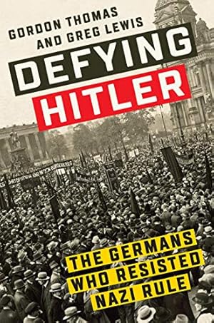 Imagen del vendedor de Defying Hitler: The Germans Who Resisted Nazi Rule a la venta por ZBK Books